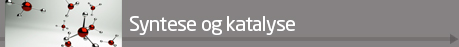 DTU Chemistry - Syntese og Katalyse